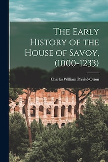 Front cover_The Early History of the House of Savoy, (1000-1233)
