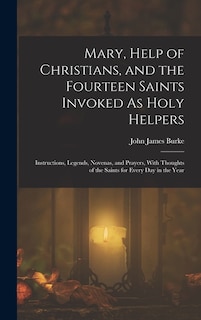Front cover_Mary, Help of Christians, and the Fourteen Saints Invoked As Holy Helpers
