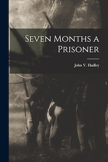 Front cover_Seven Months a Prisoner