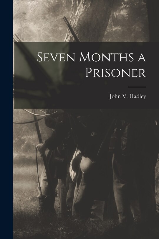 Front cover_Seven Months a Prisoner
