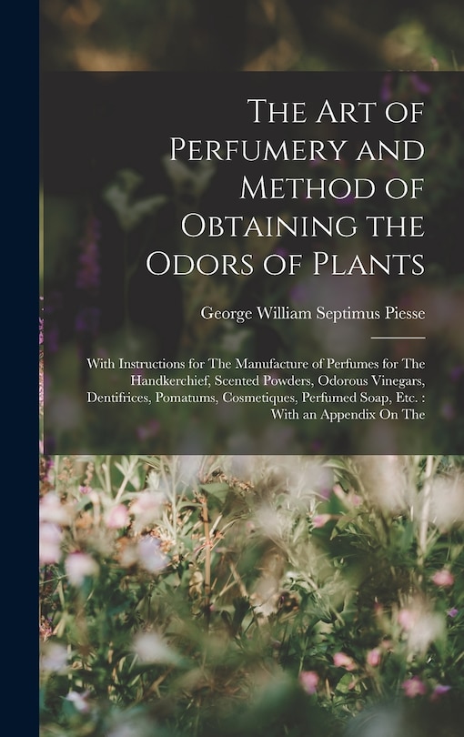 Front cover_The Art of Perfumery and Method of Obtaining the Odors of Plants