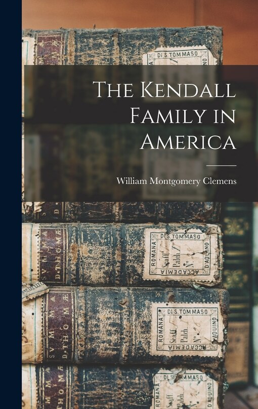 Front cover_The Kendall Family in America