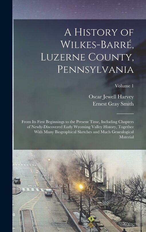 Front cover_A History of Wilkes-Barré, Luzerne County, Pennsylvania