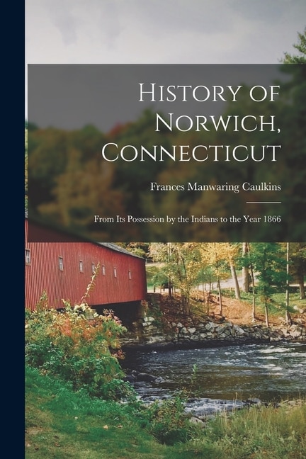 Front cover_History of Norwich, Connecticut