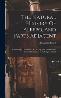 Front cover_The Natural History Of Aleppo, And Parts Adjacent
