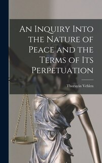 Front cover_An Inquiry Into the Nature of Peace and the Terms of Its Perpetuation