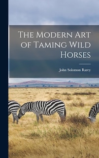 The Modern art of Taming Wild Horses