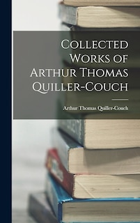 Couverture_Collected Works of Arthur Thomas Quiller-Couch