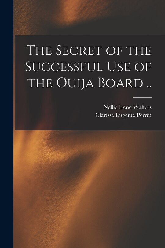 Couverture_The Secret of the Successful use of the Ouija Board ..