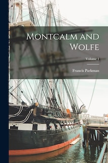 Couverture_Montcalm and Wolfe; Volume 1