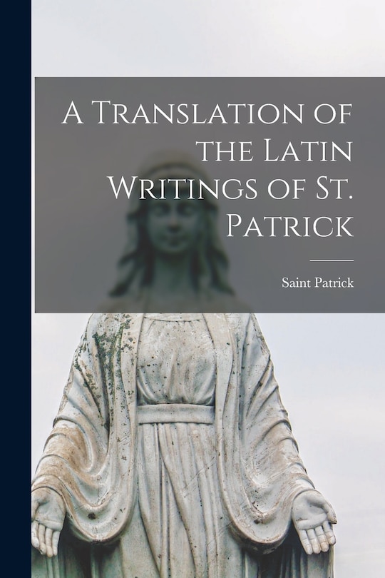 Couverture_A Translation of the Latin Writings of St. Patrick