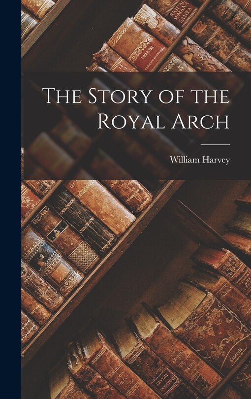 Front cover_The Story of the Royal Arch