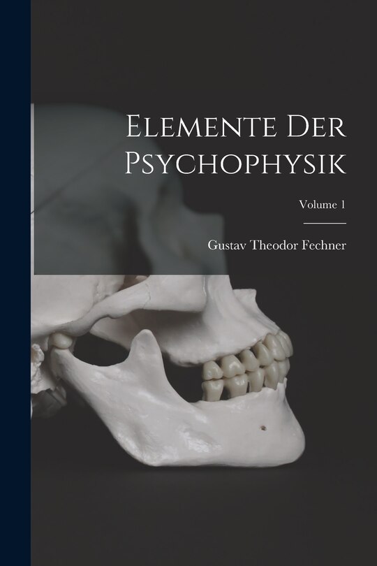 Front cover_Elemente Der Psychophysik; Volume 1