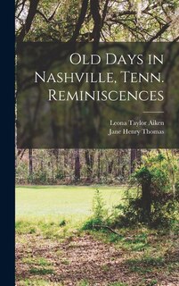Front cover_Old Days in Nashville, Tenn. Reminiscences