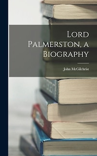 Front cover_Lord Palmerston, a Biography