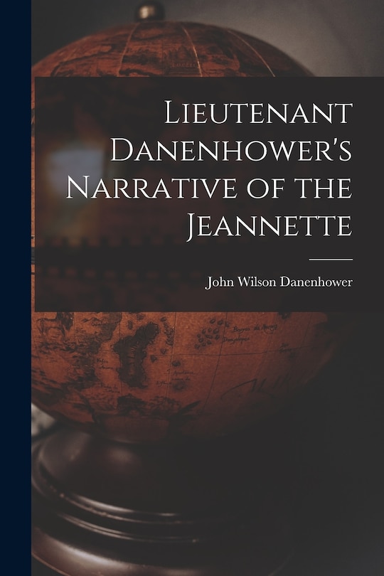 Couverture_Lieutenant Danenhower's Narrative of the Jeannette