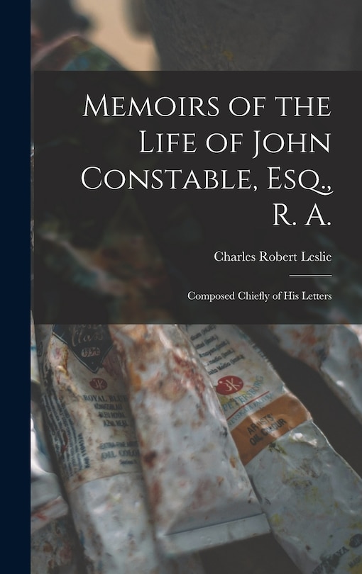 Couverture_Memoirs of the Life of John Constable, Esq., R. A.