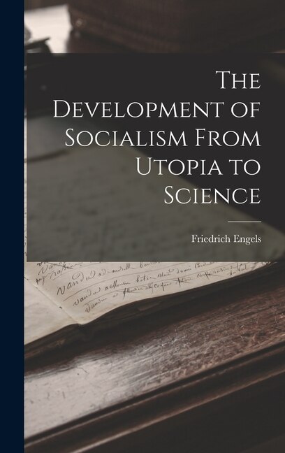 The Development of Socialism From Utopia to Science