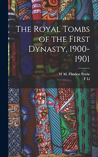 Front cover_The Royal Tombs of the First Dynasty, 1900-1901