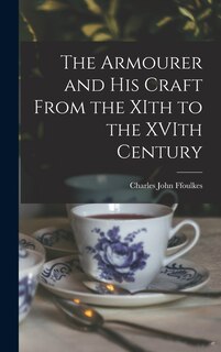 Front cover_The Armourer and his Craft From the XIth to the XVIth Century