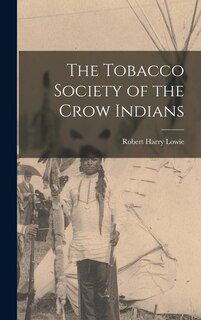 Front cover_The Tobacco Society of the Crow Indians