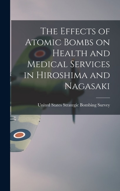 Couverture_The Effects of Atomic Bombs on Health and Medical Services in Hiroshima and Nagasaki