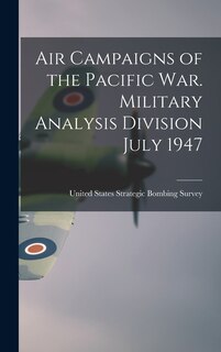 Front cover_Air Campaigns of the Pacific war. Military Analysis Division July 1947