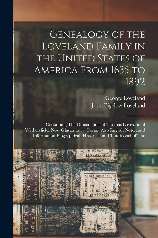 Front cover_Genealogy of the Loveland Family in the United States of America From 1635 to 1892