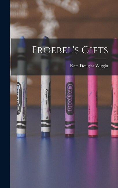 Front cover_Froebel's Gifts