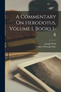 Front cover_A Commentary On Herodotus, Volume 1, Books 1-4
