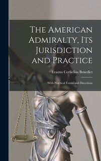 Couverture_The American Admiralty, Its Jurisdiction and Practice
