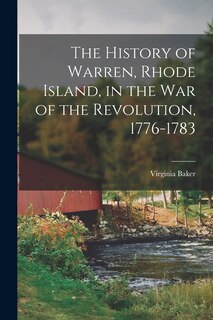 Couverture_The History of Warren, Rhode Island, in the War of the Revolution, 1776-1783