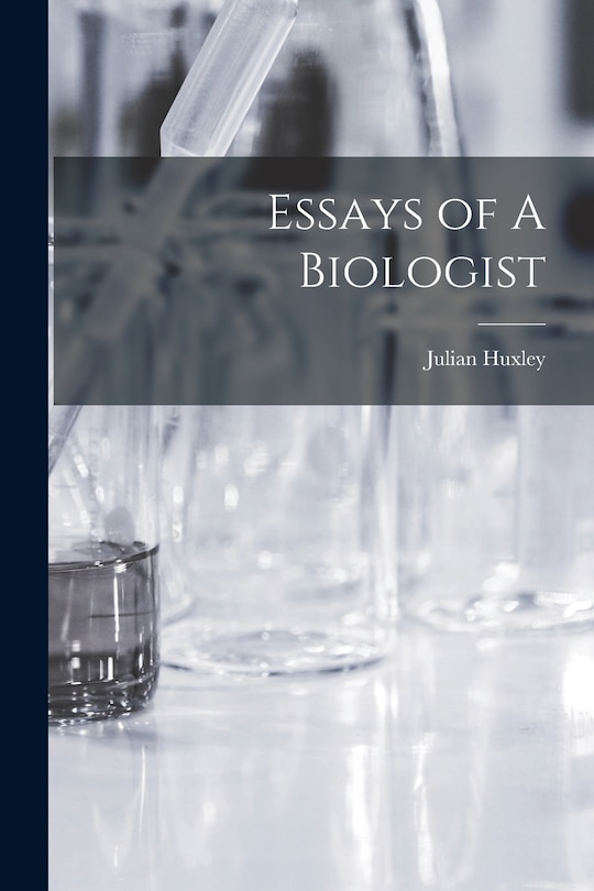 Front cover_Essays of A Biologist