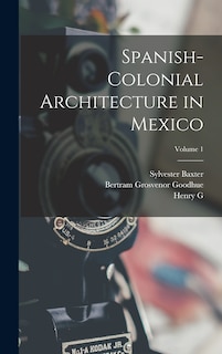 Front cover_Spanish-colonial Architecture in Mexico; Volume 1