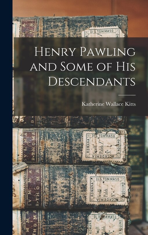 Front cover_Henry Pawling and Some of his Descendants