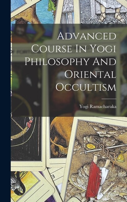 Couverture_Advanced Course In Yogi Philosophy And Oriental Occultism