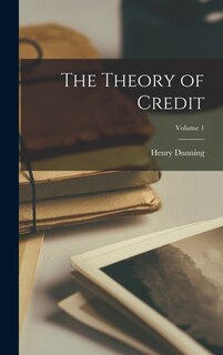 Front cover_The Theory of Credit; Volume 1