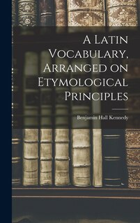 Front cover_A Latin Vocabulary, Arranged on Etymological Principles