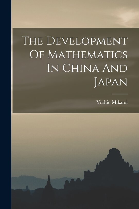 Front cover_The Development Of Mathematics In China And Japan