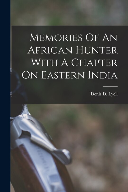 Couverture_Memories Of An African Hunter With A Chapter On Eastern India