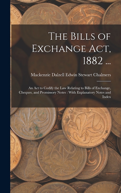 Front cover_The Bills of Exchange Act, 1882 ...