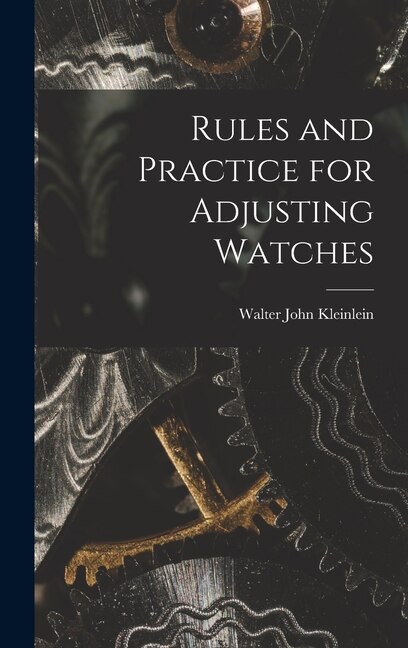 Front cover_Rules and Practice for Adjusting Watches