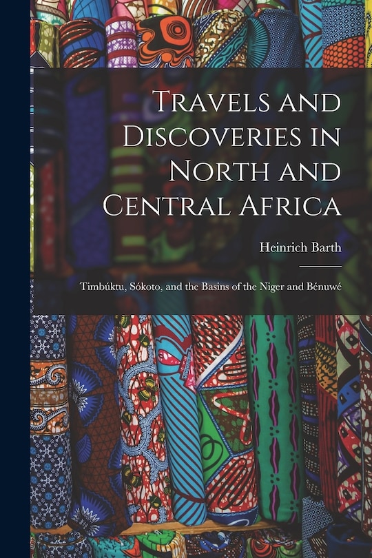 Front cover_Travels and Discoveries in North and Central Africa