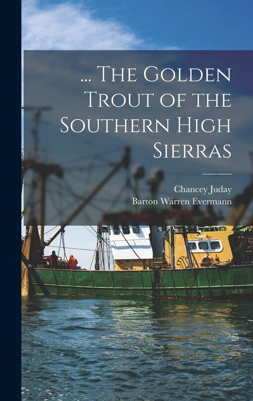 Front cover_... The Golden Trout of the Southern High Sierras
