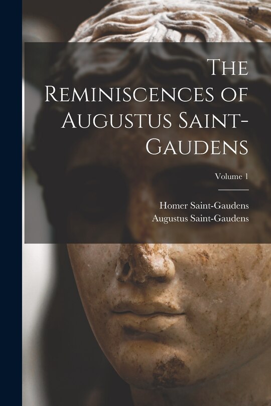 Couverture_The Reminiscences of Augustus Saint-Gaudens; Volume 1
