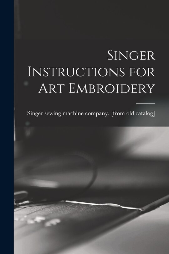 Front cover_Singer Instructions for art Embroidery