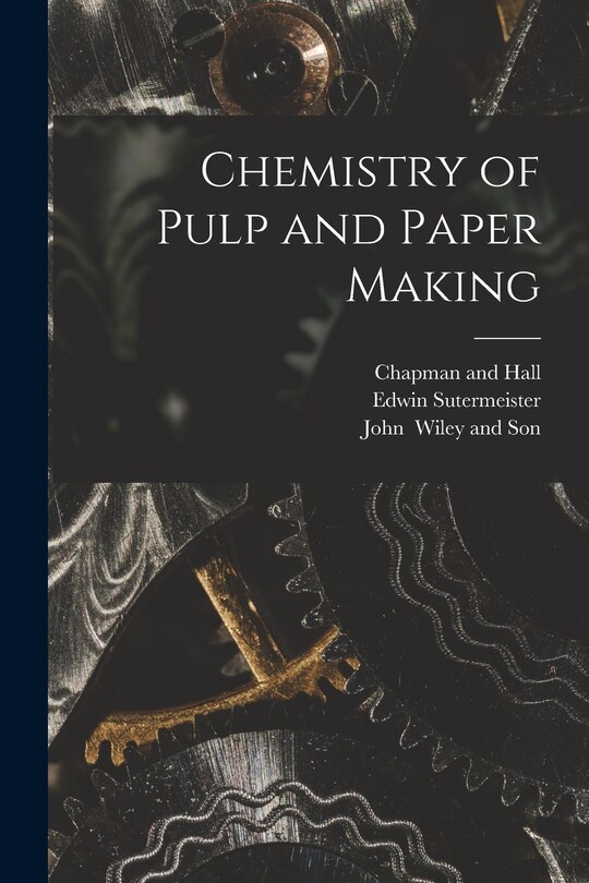Front cover_Chemistry of Pulp and Paper Making