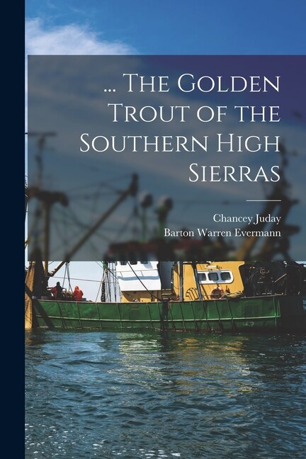 ... The Golden Trout of the Southern High Sierras