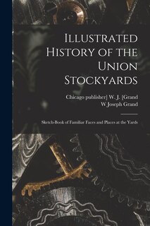 Couverture_Illustrated History of the Union Stockyards