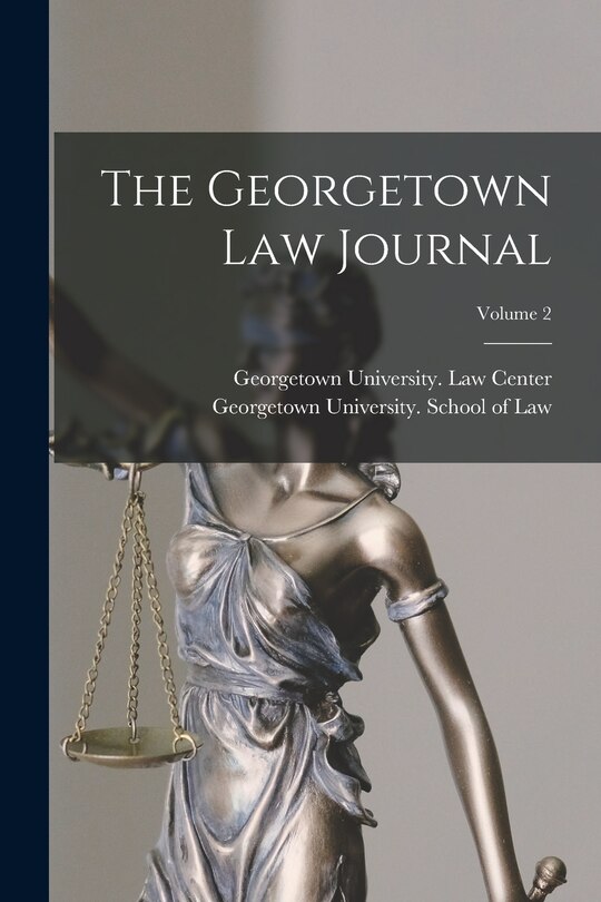 Front cover_The Georgetown Law Journal; Volume 2